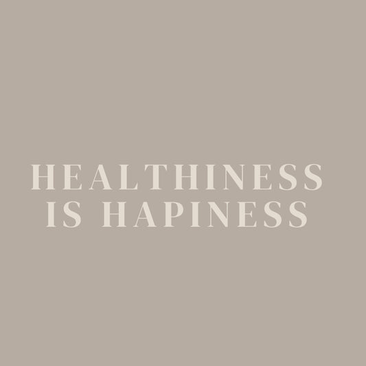 Healthiness is hapiness